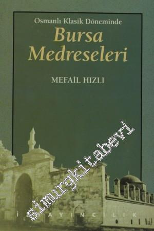 Osmanlı Klasik Döneminde Bursa Medreseleri -        1998