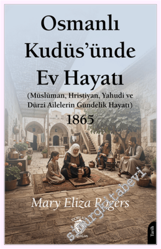Osmanlı Kudüs'ünde Ev Hayatı -