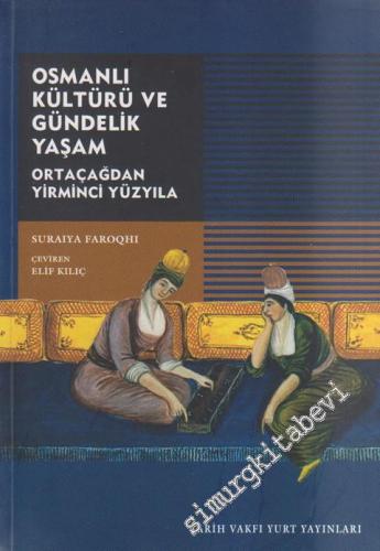 Osmanlı Kültürü ve Gündelik Yaşam: Ortaçağdan Yirminci Yüzyıla -