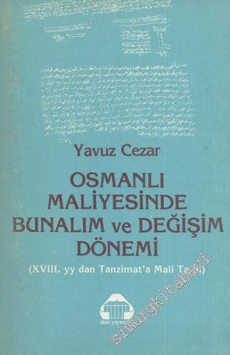 Osmanlı Maliyesinde Bunalım ve Değişim Dönemi (18. Yüzyıldan Tanzimat'