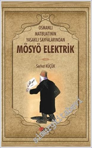 Osmanlı Matbuatının Yasaklı Sayfalarından Mösyö Elektrik -        2001