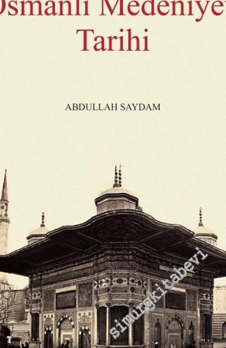 Osmanlı Medeniyeti Tarihi -