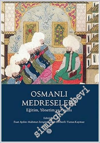 Osmanlı Medreseleri : Eğitim Yönetim ve Finans -        2019