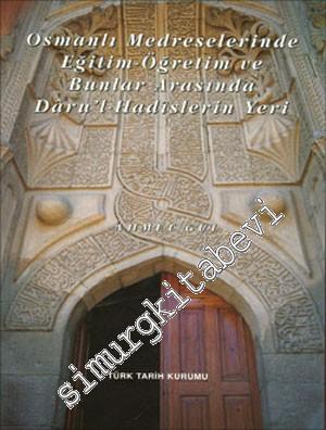 Osmanlı Medreselerinde Eğitim - Öğretim ve Bunlar Arasında Daru'l - Hadislerin Yeri -        1997