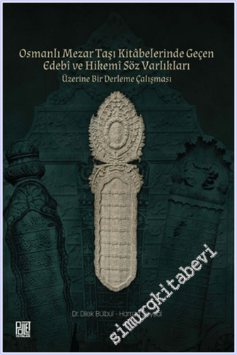 Osmanlı Mezar Taşı Kitâbelerinde Geçen Edebî ve Hikemi Söz Varlıkları 