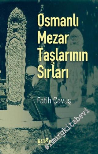 Osmanlı Mezar Taşlarının Sırları -        2018