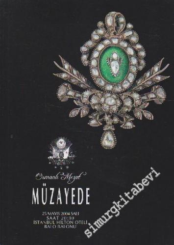 Osmanlı Mezat Müzayede: Osmanlı ve Avrupa Sanat Eserleri (25 Mayıs 200