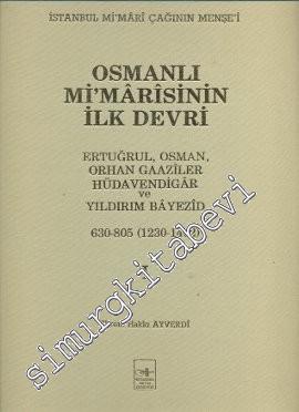 Osmanlı Mimarisinin İlk Devri 1230 - 1402, Cilt 1: Ertuğrul, Osman, Orhan Gaaziler, Hüdavendigar ve Yıldırım Bayezid -