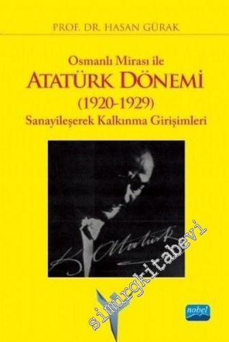 Osmanlı Mirası ile Atatürk Dönemi  1920 - 1929 : Sanayileşerek Kalkınma Girişimleri -