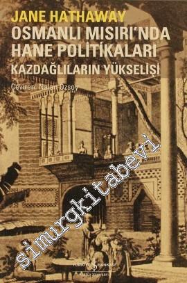 Osmanlı Mısır'ında Hane Politikaları: Kazdağlıların Yükselişi -