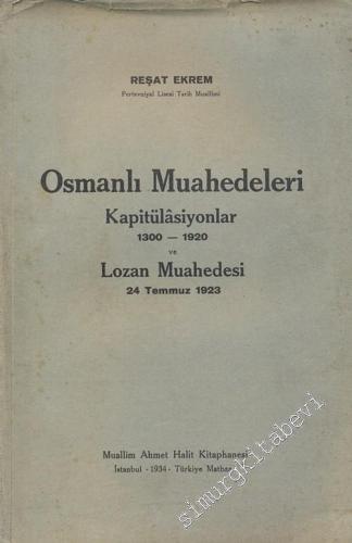 Osmanlı Muahedeleri ve Kapitülasyonlar (1300 - 1920) ve Lozan Muahedesi (24 Temmuz 1923) -        1934