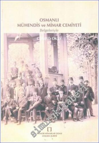 Osmanlı Mühendis ve Mimar Cemiyeti - Belgeleriyle -