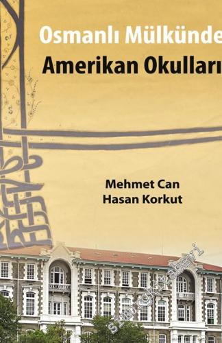 Osmanlı Mülkünde Amerikan Okulları -