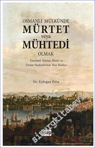 Osmanlı Mülkünde Mürtet veya Mühtedi Olmak - 2023