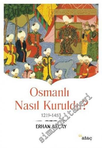 Osmanlı Nasıl Kuruldu 1219 - 1453 -        2016