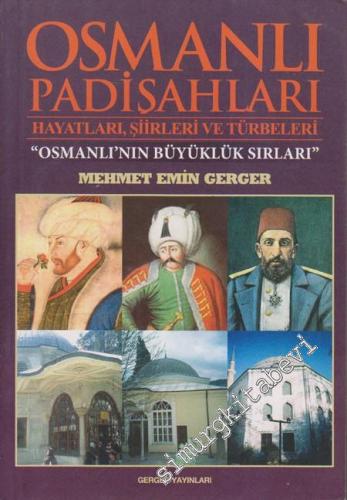 Osmanlı Padişahları: Hayatları, Şiirleri ve Türbeleri  Osmanlı'nın Büyüklük Sırları -