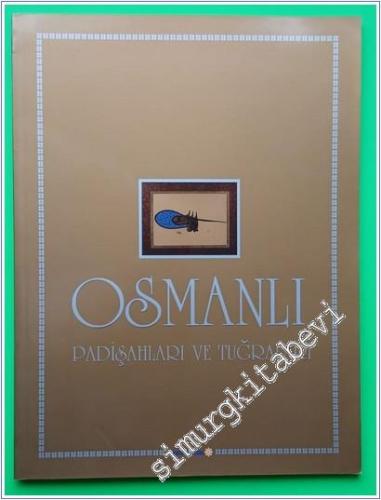 Osmanlı Padişahları ve Tuğraları ( Osman Arkangil Koleksiyonu ) -        2002