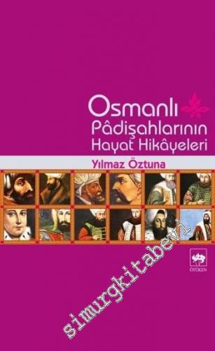 Osmanlı Padişahlarının Hayat Hikâyeleri -        1998