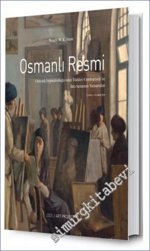 Osmanlı Resmi Osmanlı İmparatorluğu'ndan Türkiye Cumhuriyeti'ne Batı Sanatının Yansımaları -        2022