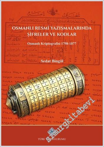 Osmanlı Resmi Yazışmalarında Şifreler ve Kodlar Osmanlı Kriptografisi 1798 - 1877 -        2025