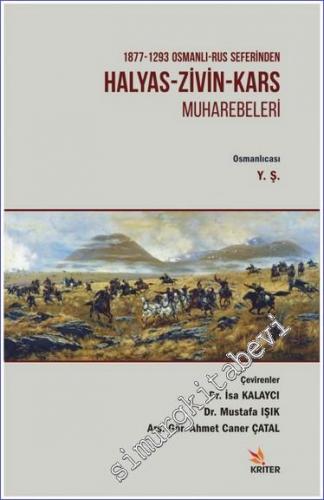 Osmanlı- Rus Seferinden Halyas-Zivin- Kars Muharebeleri (1877-1293) -        2017