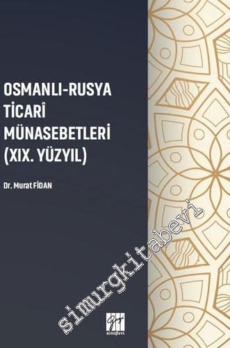 Osmanlı - Rusya Ticari Münasebetleri (19. Yüzyıl) -        2020