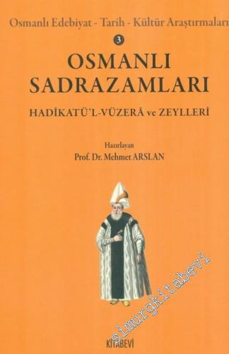 Osmanlı Sadrazamları: Hadikatü'l Vüzera ve Zeylleri -