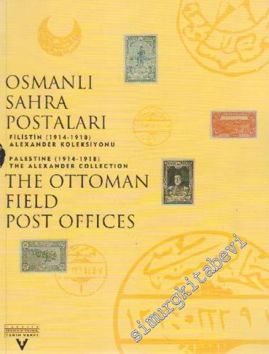 Osmanlı Sahra Postaları = The Ottoman Field Post Offices: Filistin Ale
