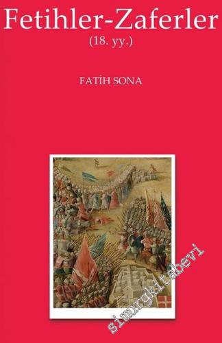 Osmanlı Şairlerinin Divanlarında Fetihler - Zaferler - 18. Yüzyıl -