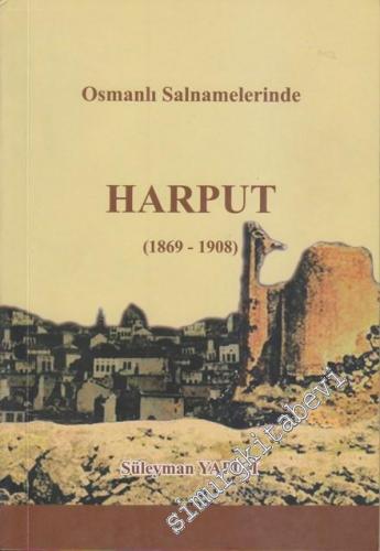 Osmanlı Salnamelerinde Harput 1869 - 1908