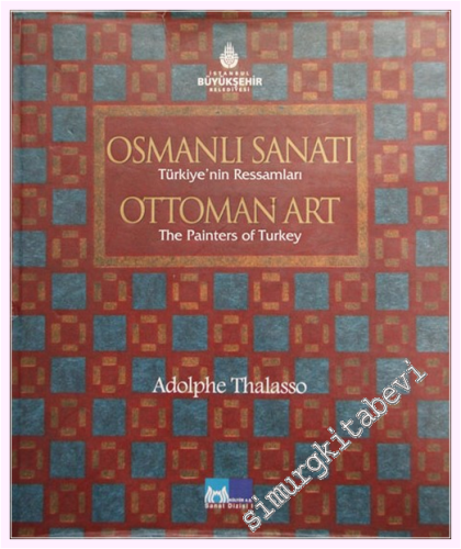 Osmanlı Sanatı: Türkiye'nin Ressamları = Ottoman Arts: Ottoman Peinters of Turkey -         2008