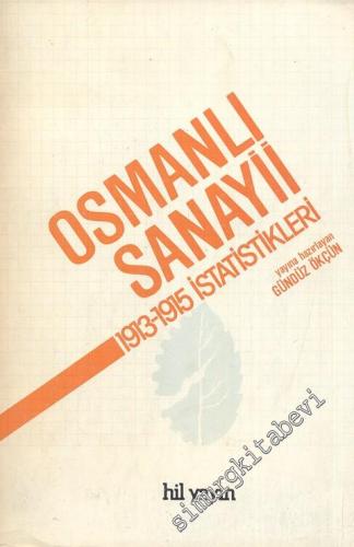 Osmanlı Sanayii: 1913 - 1915 Yılları Sanayi İstatistikleri -