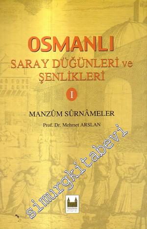 Osmanlı Saray Düğünleri ve Şenlikleri 1: Manzum Surnameler