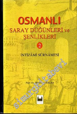 Osmanlı Saray Düğünleri ve Şenlikleri 2: İntizami Surnamesi -