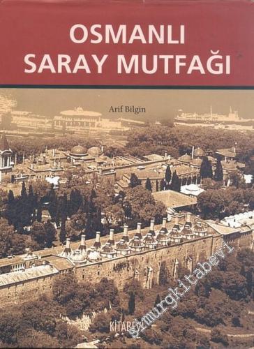 Osmanlı Saray Mutfağı 1453 - 1650 CİLTLİ