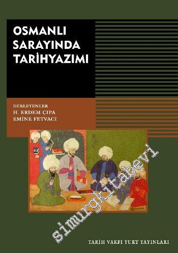 Osmanlı Sarayında Tarihyazımı -