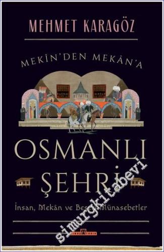 Osmanlı Şehri - İnsan, Mekan ve Beşerî Münasebetler -        2023