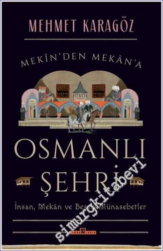 Osmanlı Şehri - İnsan, Mekan ve Beşerî Münasebetler - 2023