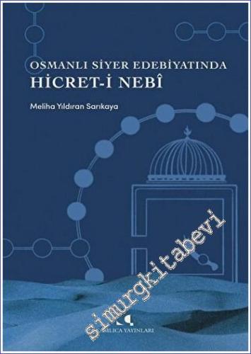 Osmanlı Siyer Edebiyatında Hicret-i Nebi - 2023