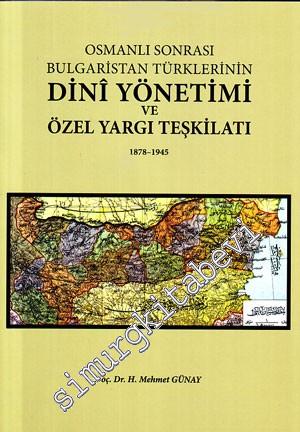 Osmanlı Sonrası Bulgaristan Türklerinin Dini Yönetimi ve Özel Yargı Te