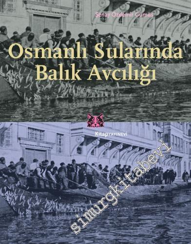 Osmanlı Sularında Balık Avcılığı -