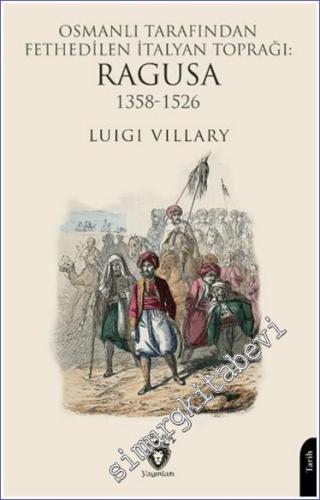 Osmanlı Tarafından Fethedilen İtalyan Toprağı : Ragusa (1358-1526) - 2