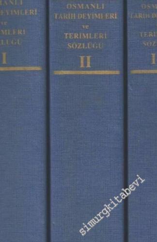 Osmanlı Tarih Deyimleri ve Terimleri Sözlüğü 3 Cilt TAKIM -        2004