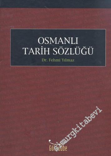 Osmanlı Tarih Sözlüğü CİLTLİ -        2010
