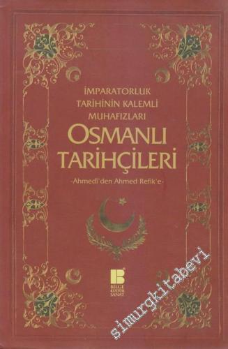 Osmanlı Tarihçileri: İmparatorluk Tarihinin Kalemli Muhafızları