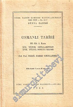Osmanlı Tarihi 3. Cilt 2. Kısım: 16.Yüzyıl Ortalarından 17. Yüzyıl Son