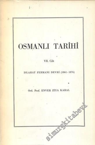Osmanlı Tarihi 7. Cilt: Islahat Fermanı Devri (1861 - 1876)