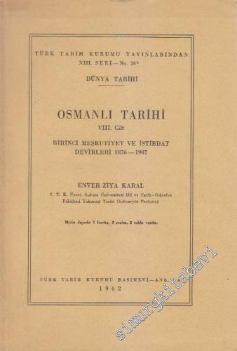 Osmanlı Tarihi 8. Cilt: Birinci Meşrutiyet ve İstibdat Devirleri 1876 - 1907 -        1962