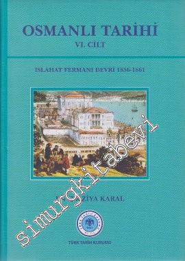 Osmanlı Tarihi Cilt 6: Islahat Fermanı Devri (1856-1861)