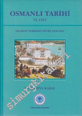 Osmanlı Tarihi Cilt 6: Islahat Fermanı Devri (1856 - 1861) -        2022